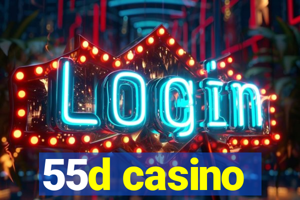 55d casino
