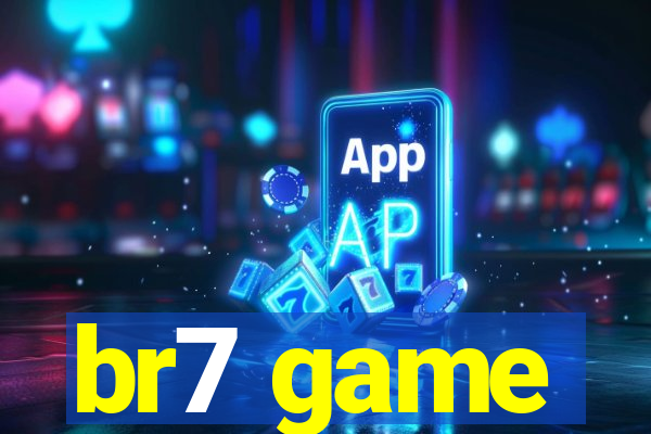 br7 game