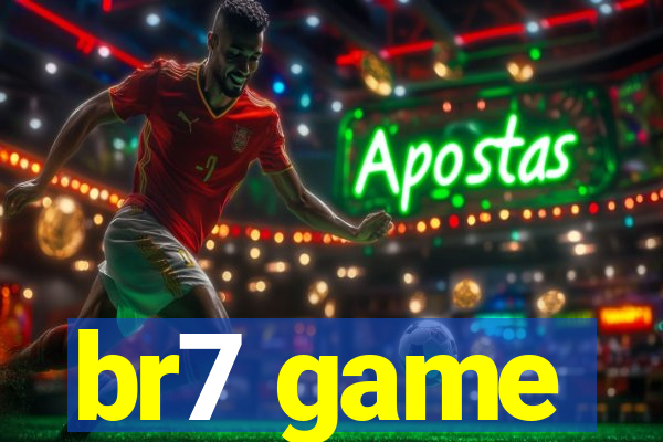 br7 game