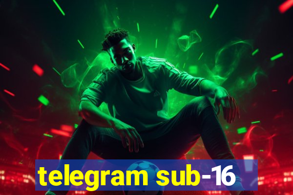 telegram sub-16