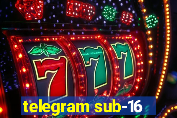 telegram sub-16