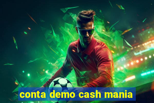 conta demo cash mania