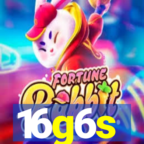 16g6s