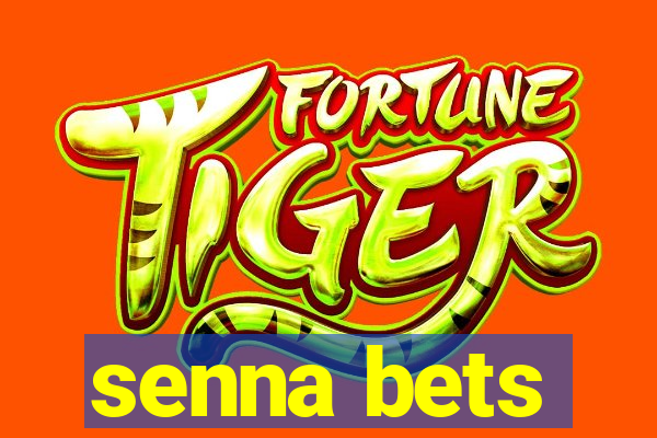 senna bets