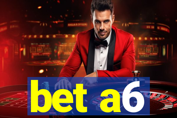 bet a6