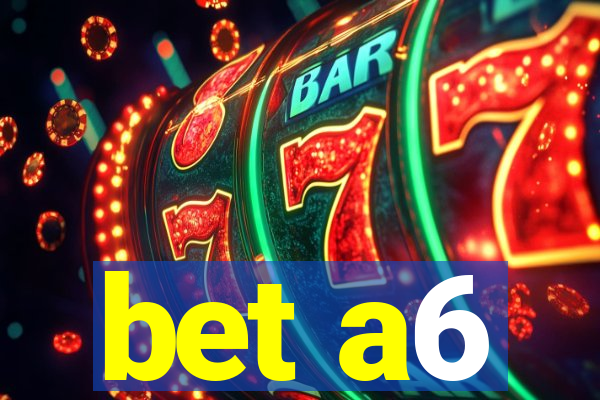 bet a6