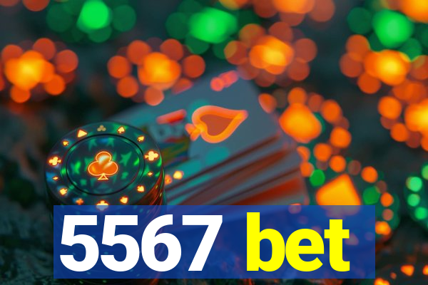 5567 bet