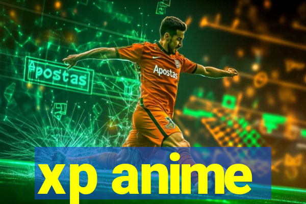 xp anime