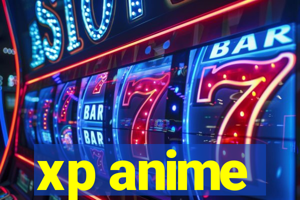 xp anime