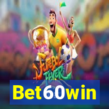 Bet60win