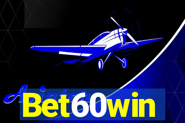 Bet60win