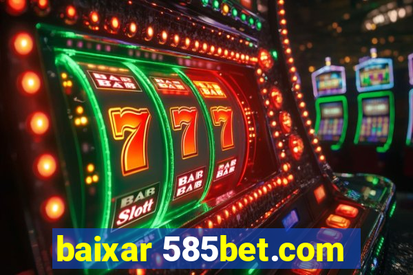 baixar 585bet.com