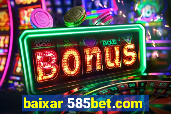 baixar 585bet.com