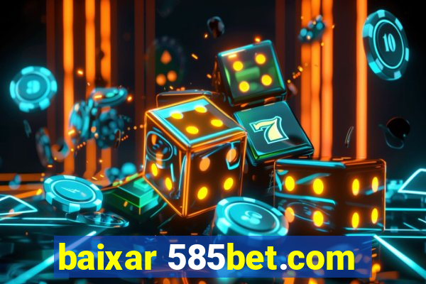 baixar 585bet.com