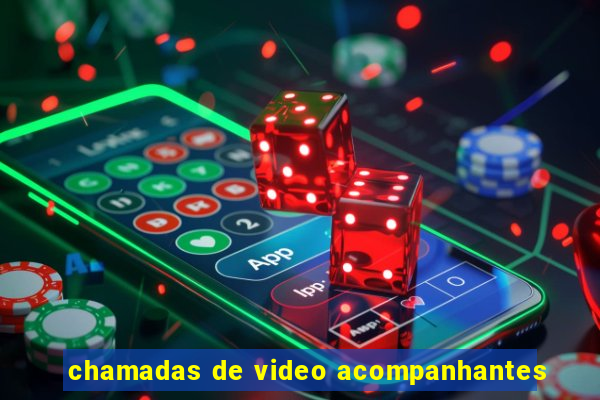 chamadas de video acompanhantes