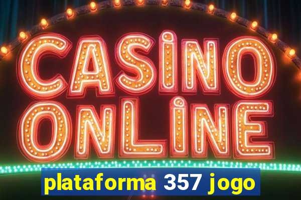 plataforma 357 jogo