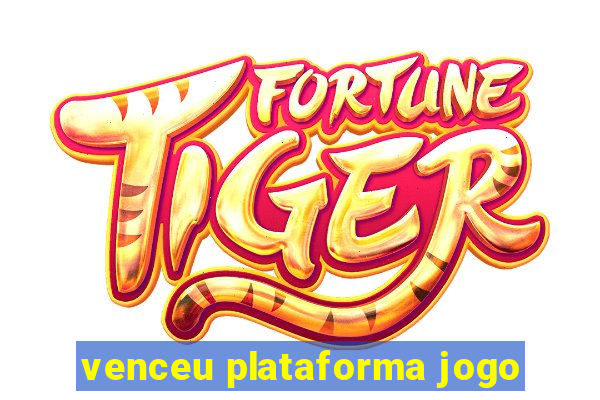 venceu plataforma jogo