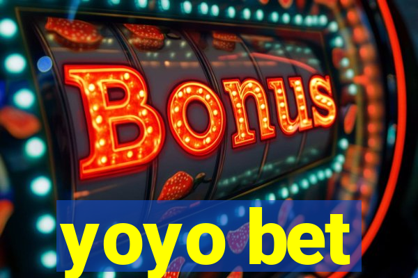 yoyo bet