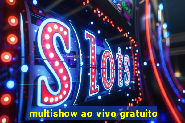 multishow ao vivo gratuito