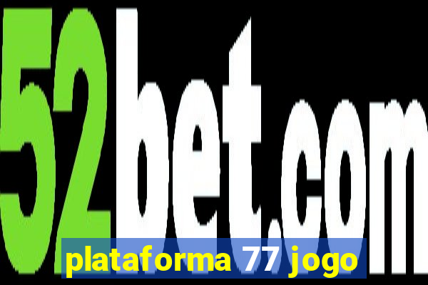 plataforma 77 jogo