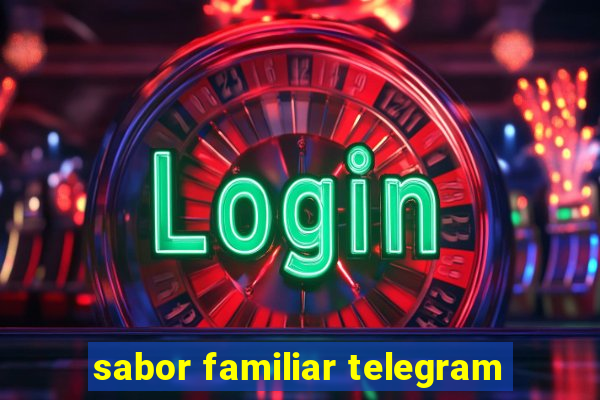 sabor familiar telegram