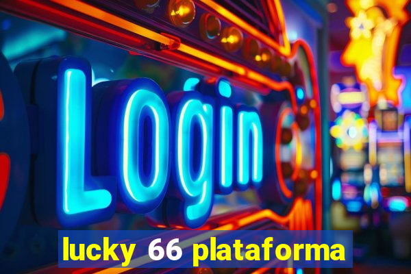 lucky 66 plataforma
