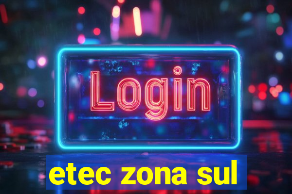 etec zona sul