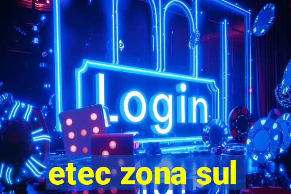 etec zona sul