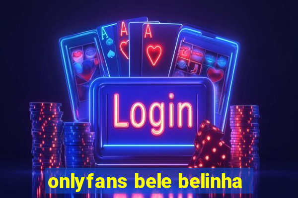 onlyfans bele belinha