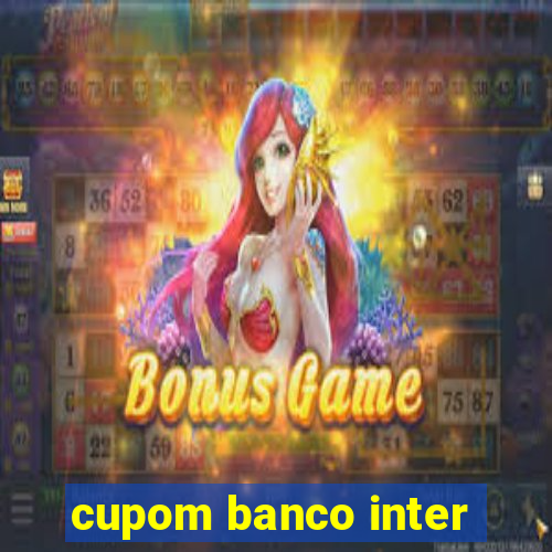cupom banco inter