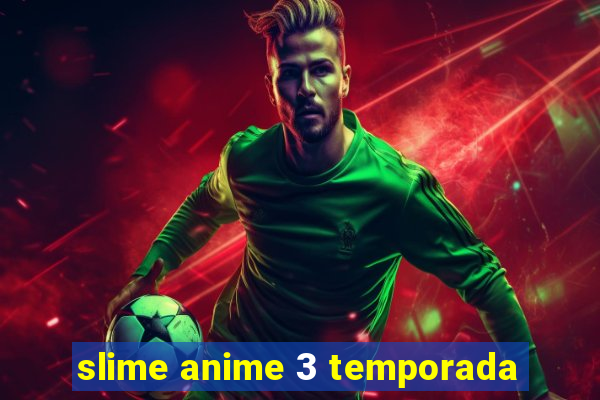 slime anime 3 temporada