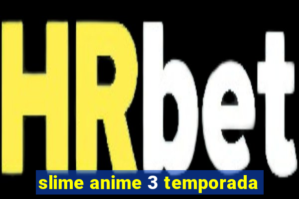 slime anime 3 temporada