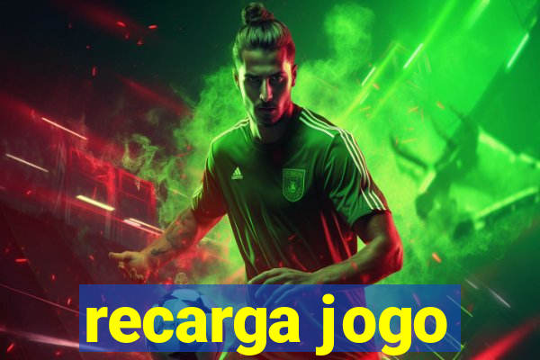 recarga jogo