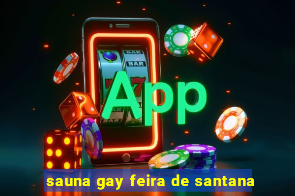 sauna gay feira de santana