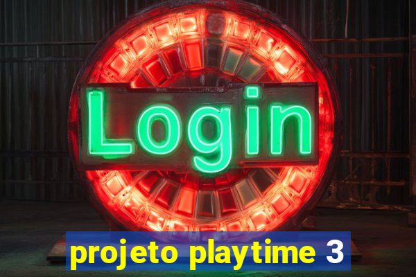 projeto playtime 3