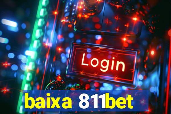 baixa 811bet