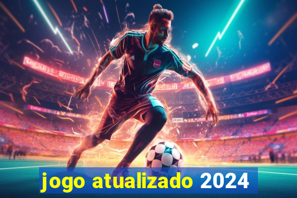 jogo atualizado 2024