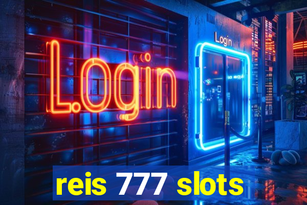 reis 777 slots