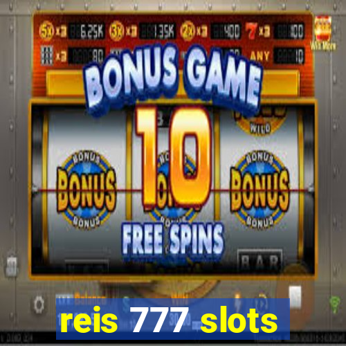 reis 777 slots