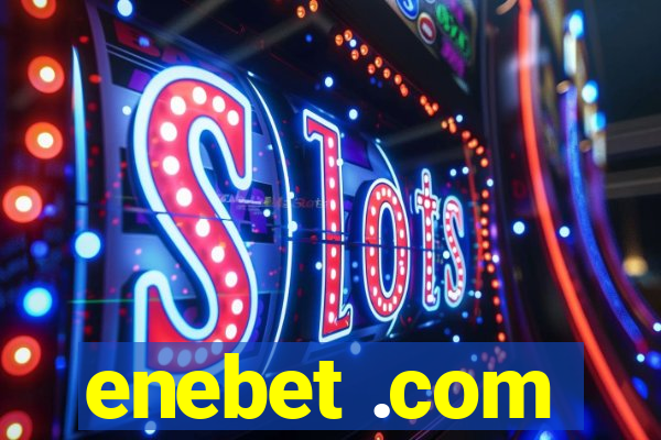 enebet .com