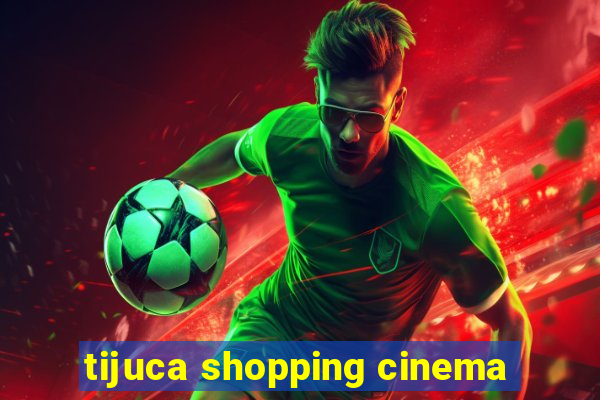 tijuca shopping cinema