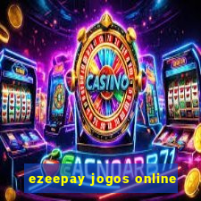 ezeepay jogos online