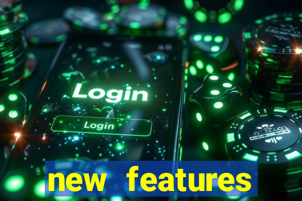 new features significado na bet365