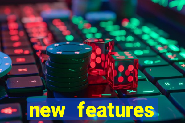 new features significado na bet365