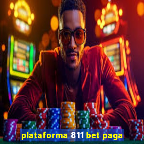 plataforma 811 bet paga