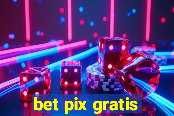 bet pix gratis