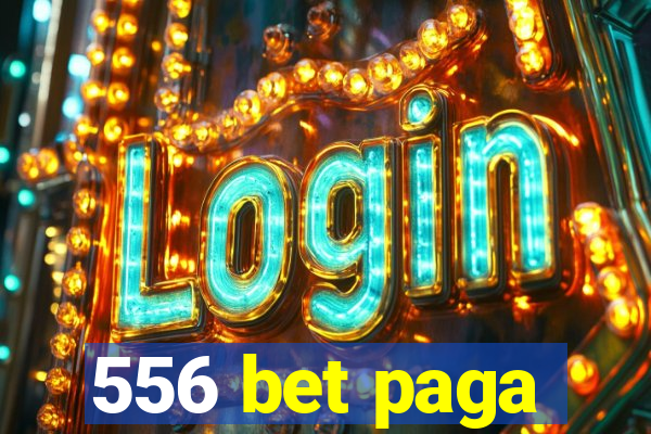 556 bet paga