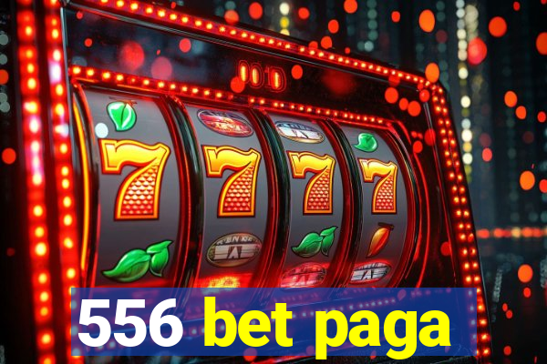 556 bet paga