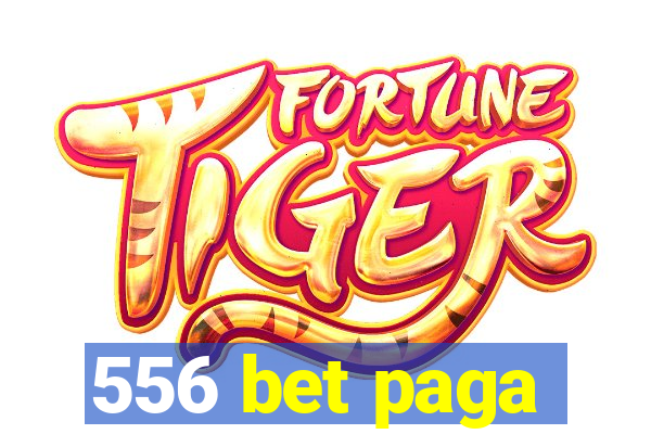 556 bet paga