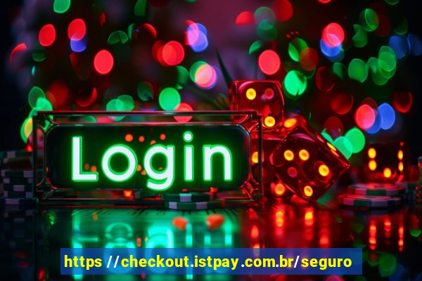 https //checkout.istpay.com.br/seguro